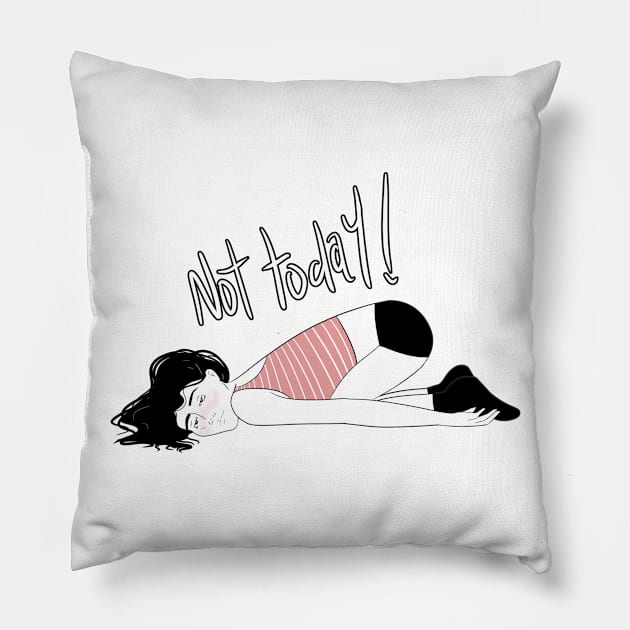 not today Pillow by NayaIsmael1