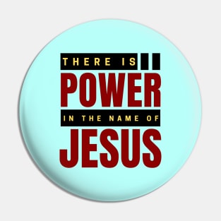 There Is Power In The Name Of Jesus | Christian Pin