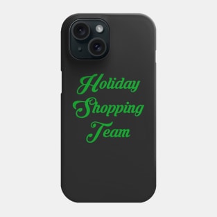 Holiday shopping team Phone Case