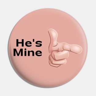 He's Mine Pin