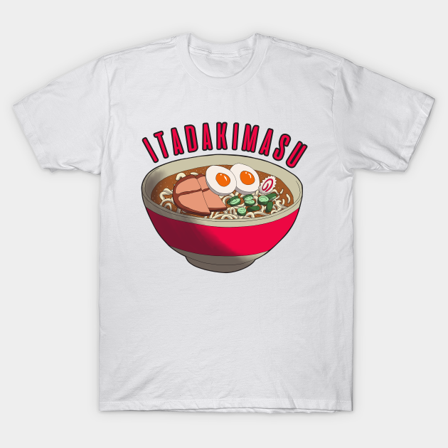 Itadakimasu Ramen - Ramen Bowl - T-Shirt | TeePublic