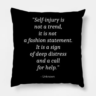 Quote about Self Injury Awareness Pillow