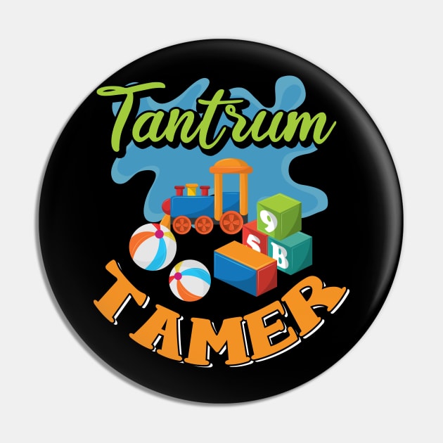 Kindergarten Teacher Tantrum Tamer Pin by TeeShirt_Expressive