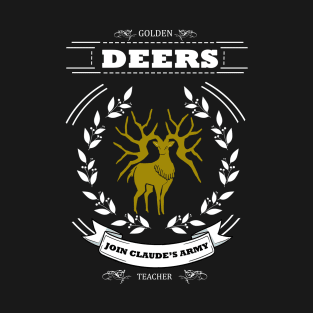 Join Golden Deers / Join Claude's Army T-Shirt