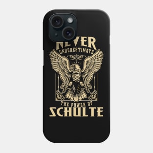 Never Underestimate The Power Of Schulte Phone Case