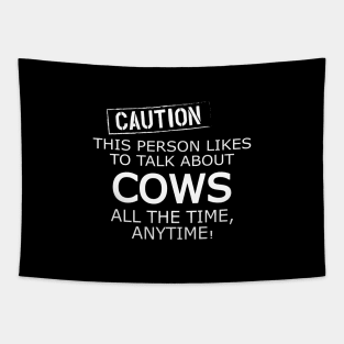 Cow - Caution this person likes to talk about cows Tapestry