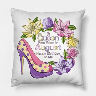 A Queen Was Born In August Pillow