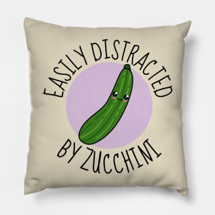 Easily Distracted By Zucchini Funny Pillow