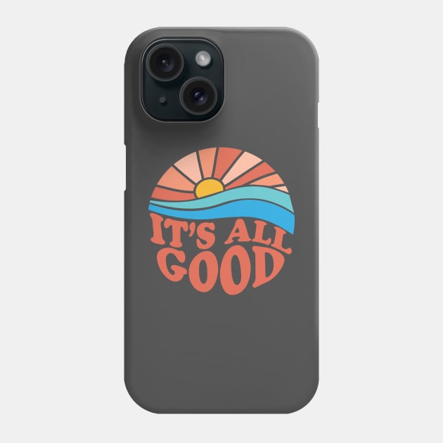 Its All Good Sunshine Phone Case by Shanti-Ru Design