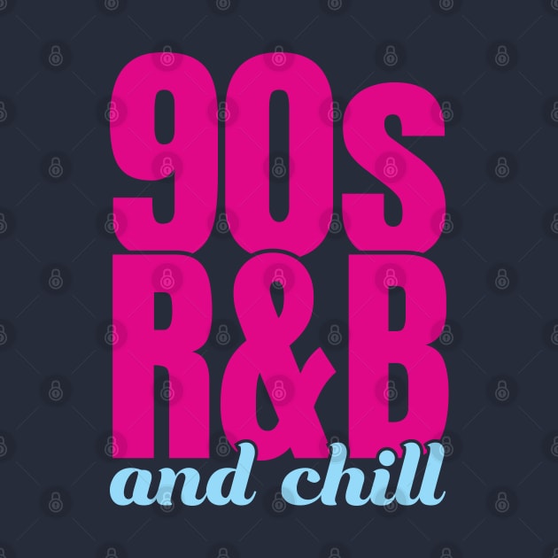 90s R&B & Chill - 90s Nostalgia by totalcare