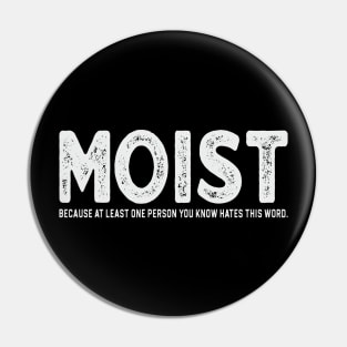 Moist Pin