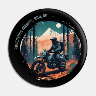 Adventure awaits, ride on motorcycle Pin