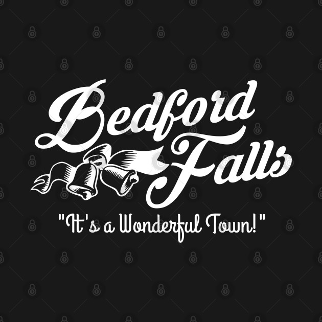 Bedford Falls - Its A Wonderful Life - T-Shirt