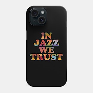 In jazz we trust Phone Case