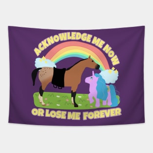 Acknowledge me now or lose me forever Tapestry