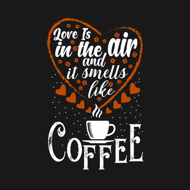 Inspirational Coffee Love Is by Saldi