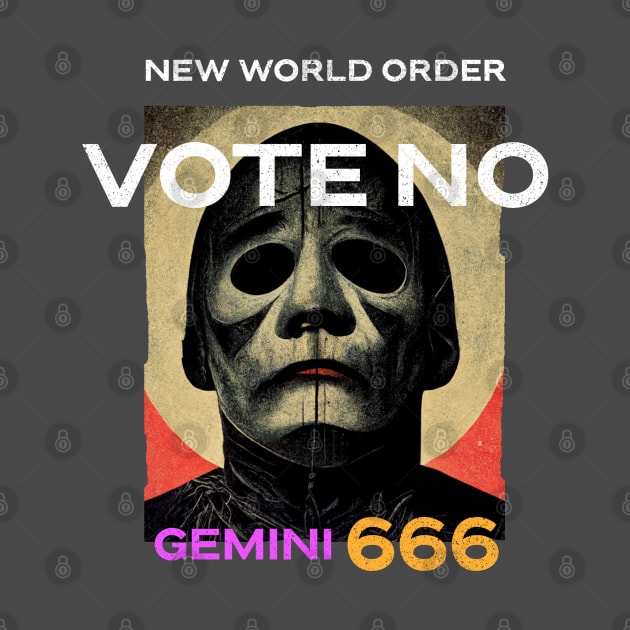 666 Gemini Vote No New World Order by The Witness