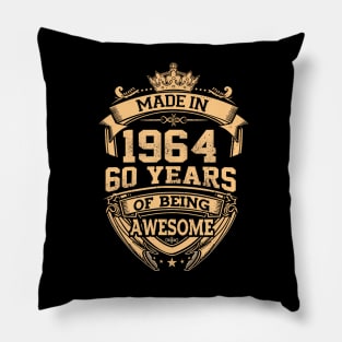 Made In 1964 60 Years Of Being Awesome 60Th Birthday Pillow