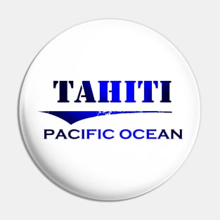 TAHITI Pacific Ocean Pin