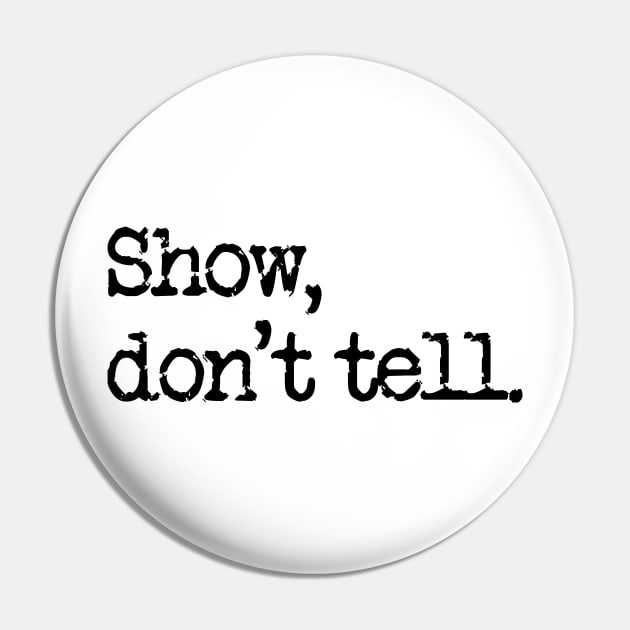 The first rule of writing club: Show, don't tell. Pin by LiveForever