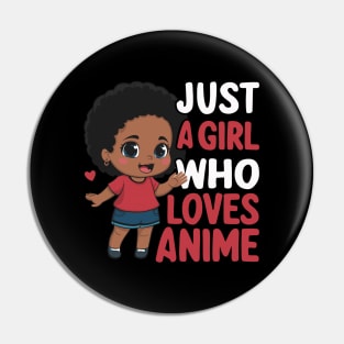 Just A Girl Who Loves Anime Cute African American Girls Pin