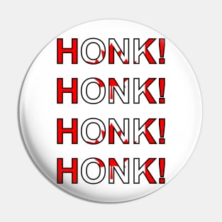 HONK! HONK! HONK! HONK! Pin