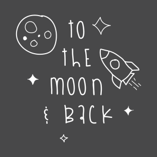 To the moon & back T-Shirt