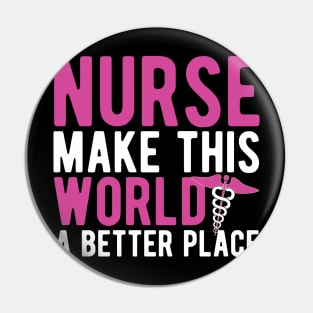 nurse make this world a better place Pin