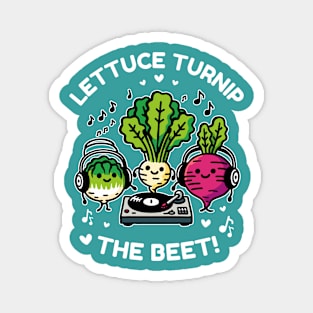 Lettuce Turnip The Beet - Funny Vegetable DJ Party Magnet