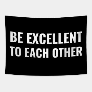 Be Excellent To Each Other Tapestry