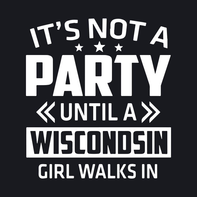 It Is Not A Party Until A Wiscondsin Girl Walks In Wife by dieukieu81