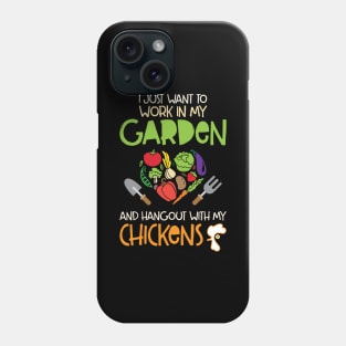 'I Want To Work In My Garden And Hang With My Chickens' Phone Case