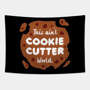 This ain't Cookie Cutter World | Life | Quotes | Black Tapestry