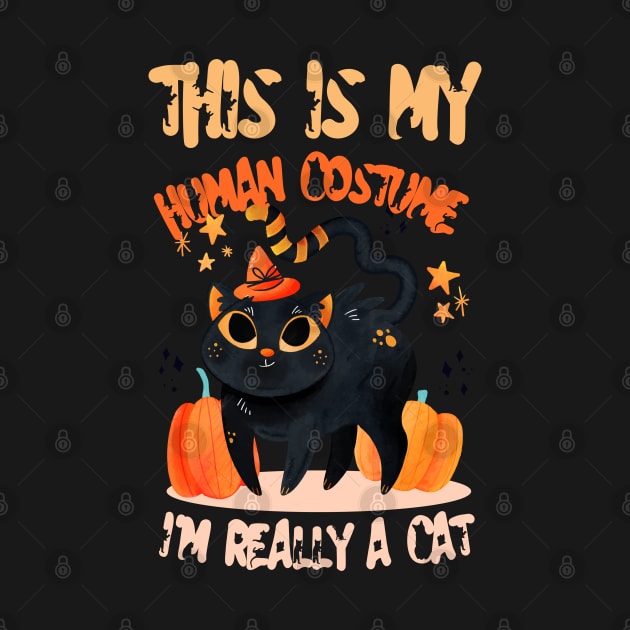 THIS IS MY HUMAN COSTUME I'M REALLY A CAT by Myartstor 