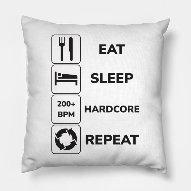 Eat Sleep Hardcore Repeat! Pillow by SPAZE