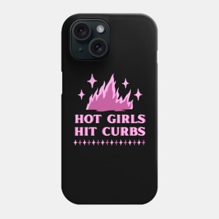 Hot Girls Hit Curbs Flame Phone Case