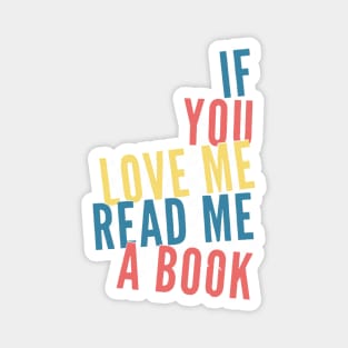 If you love me read me a book Magnet