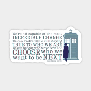 Thirteenth Doctor Quote - Capable of incredible change Magnet