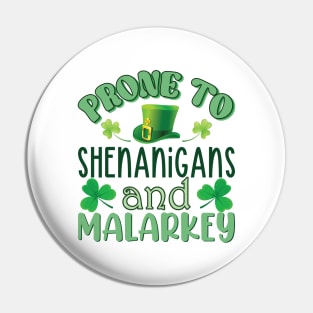 Prone To Shenanigans And Malarkey Pin