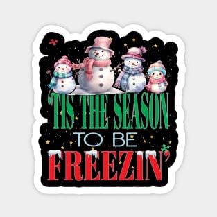 Tis The Season For Freezin Christmas Xmas New Years Holiday Magnet