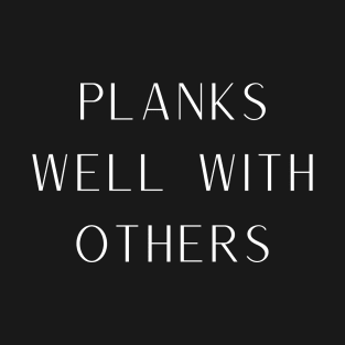 Plans Well With Others T-Shirt