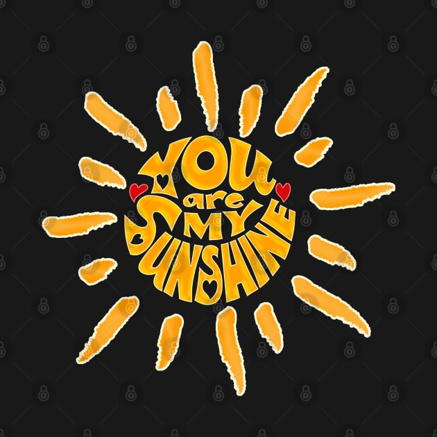 You are my sunshine by joyTrends