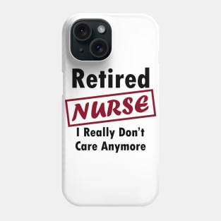 Retired nurse Phone Case