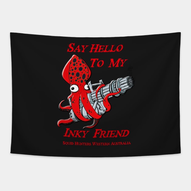 Squid Hunters WA Team Red Font Say Hello Tapestry by squidhunterwa