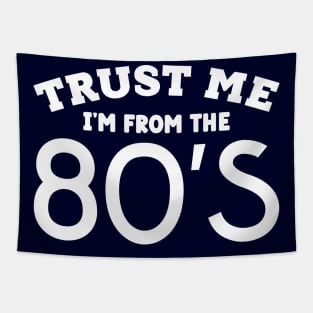 Trust Me, I'm From the 80s Tapestry