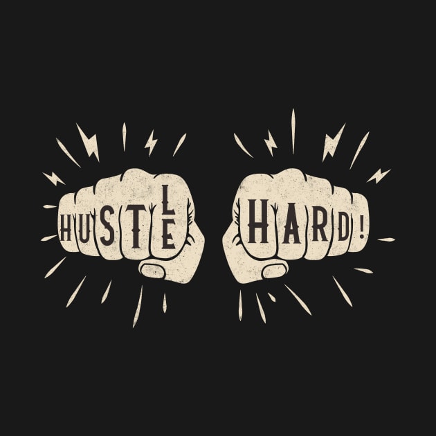 Hustle Hard Motivational Fists by Foxxy Merch