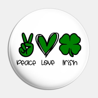 Peace Love Irish Pin