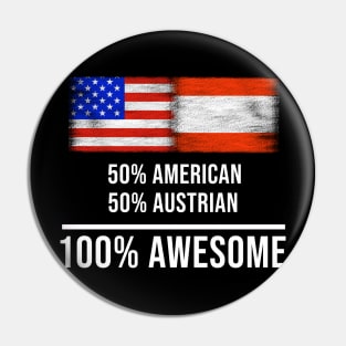 50% American 50% Austrian 100% Awesome - Gift for Austrian Heritage From Austria Pin