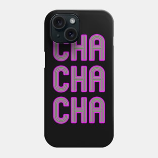 Cha Cha Cha Phone Case