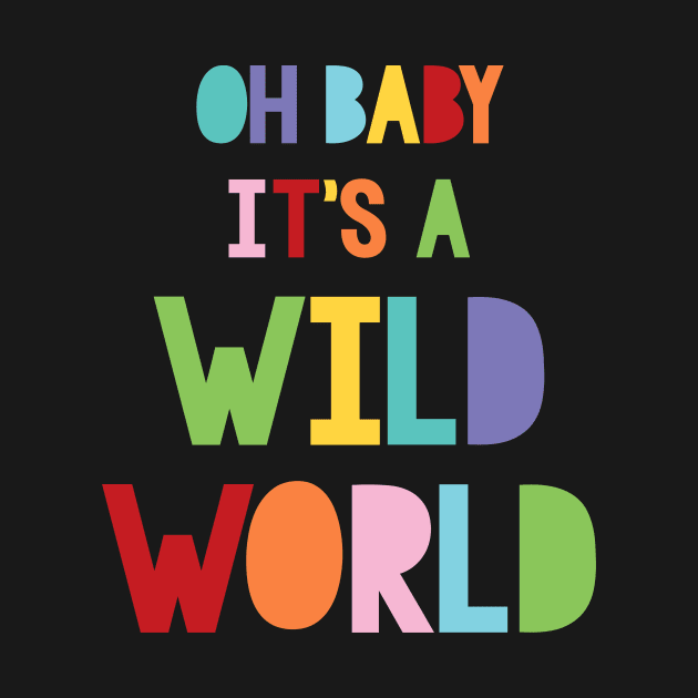 Wild World by creativemonsoon